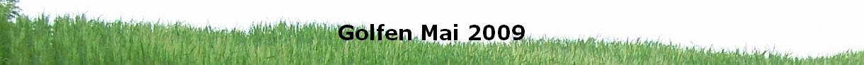 Golfen Mai 2009