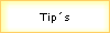 Tips